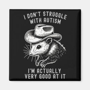 Ich kämpfe nicht mit Autismus, ich bin eigentlich  Magnet