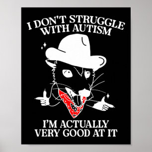 Ich kämpfe nicht mit Autismus, ich bin eigentlich  Poster
