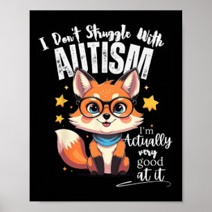 Ich kämpfe nicht mit Autismus, ich bin wirklich se Poster
