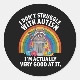 Ich kämpfe nicht mit Autismus, ich bin wirklich se Runder Aufkleber