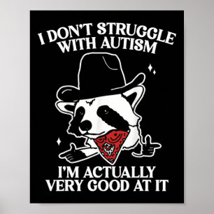 Ich kämpfe nicht mit Autismus Shirt lustig autisti Poster