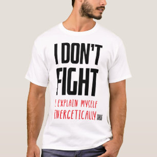 Ich kämpfe nicht mit Weiß T-Shirt