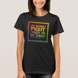Ich kämpfe um meine Knie Christlicher Glaube Jesus T-Shirt