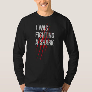 Ich kämpfte einen beängstigenden Hai 1 T-Shirt