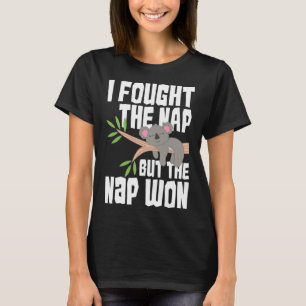 Ich kämpfte gegen das Nickerchen, aber das Nickerc T-Shirt