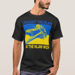 Ich kämpfte gegen den Nlaw und den Nlaw-Sieg T-Shirt