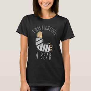 Ich kämpfte gegen einen Bär, der bald gut geworden T-Shirt