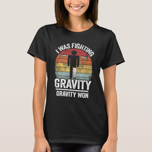 Ich kämpfte gegen Gravity Won Injury Broken L T-Shirt (Vorderseite)