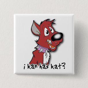 Ich Kan hat Kat? Funny Button kann ich haben ?