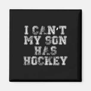 Ich kann#39; mein Sohn hat Hockey T Funny Mama Vat Magnet