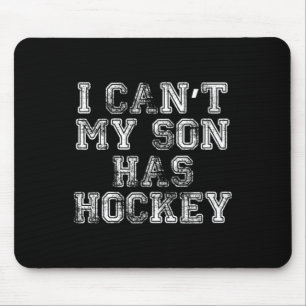 Ich kann#39; mein Sohn hat Hockey T Funny Mama Vat Mousepad