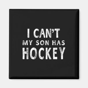 Ich kann#39; mein Sohn hat Hockeyfrauengeschenk fü Magnet