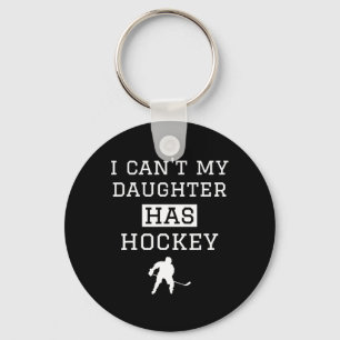 Ich kann#39; meine Tochter hat Hockey T Hockey T H Schlüsselanhänger