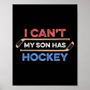 Ich kann#39;nicht mein Sohn hat Hockey Hockey Vate Poster