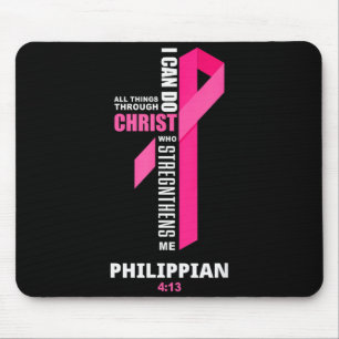 Ich kann alle Dinge durch Christus Brustkrebs A Mousepad