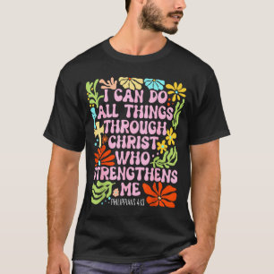Ich kann alle Dinge durch Christus, der mich stärk T-Shirt