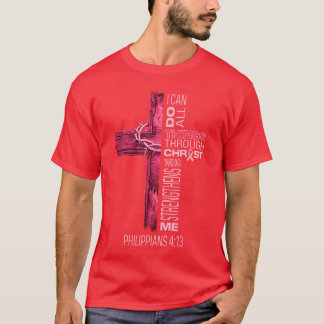 Ich kann alle Dinge durch Christus tun Brustkrebs  T-Shirt