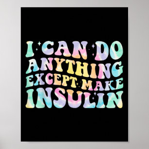 Ich kann alles außer Insulin groovy Tie D machen Poster