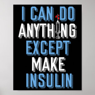 Ich kann alles außer Insulin Typ 1 Diabetes Poster