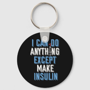 Ich kann alles außer Insulin Typ 1 Diabetes Schlüsselanhänger