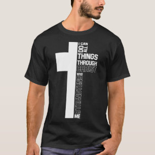 Ich kann alles durch Christkreuz Christlich machen T-Shirt