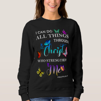 Ich kann alles durch Christus Butterfly Reli tun Sweatshirt