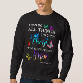 Ich kann alles durch Christus Butterfly Reli tun Sweatshirt