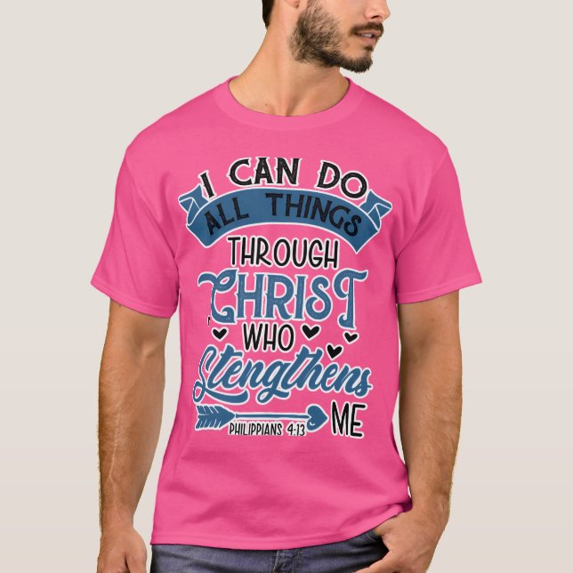Ich kann alles durch Christus machen, der T-Shirt (Vorderseite)