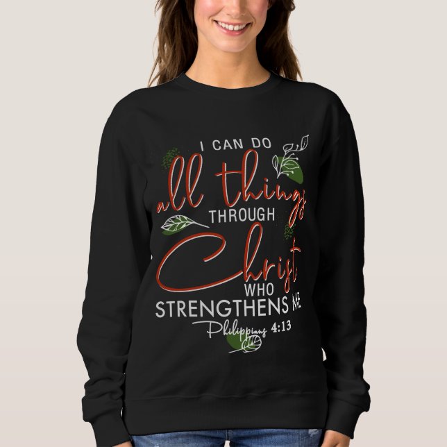 Ich kann alles durch Christus tun, der stärkt Sweatshirt (Vorderseite)