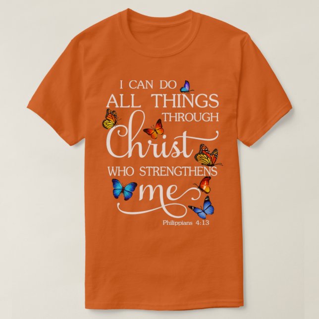 Ich kann alles durch Christus tun, der stärkt T-Shirt (Design vorne)
