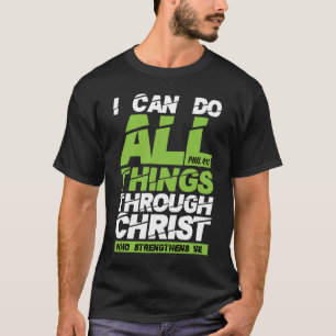 Ich kann alles durch das Christus-Bibelverse tun T-Shirt