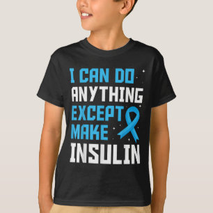 Ich kann alles tun, außer Insulin Blue Ribbon zu m T-Shirt