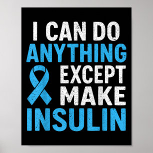Ich kann alles tun, außer Insulin Diabetes Awa her Poster