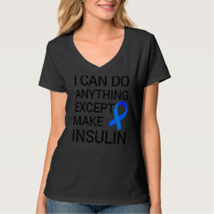 Ich kann alles tun, außer Insulin Diabetes Awa her T-Shirt