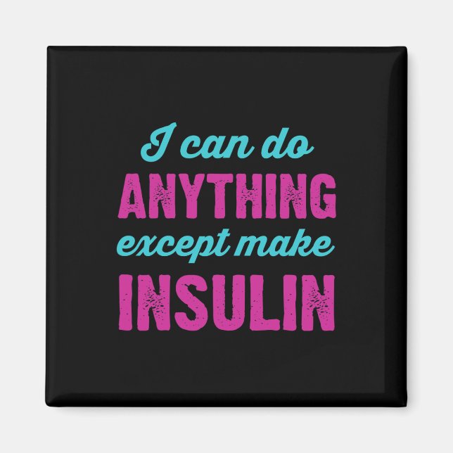 Ich kann alles tun, außer Insulin-Fun-Diabetes zu  Magnet (Vorne)