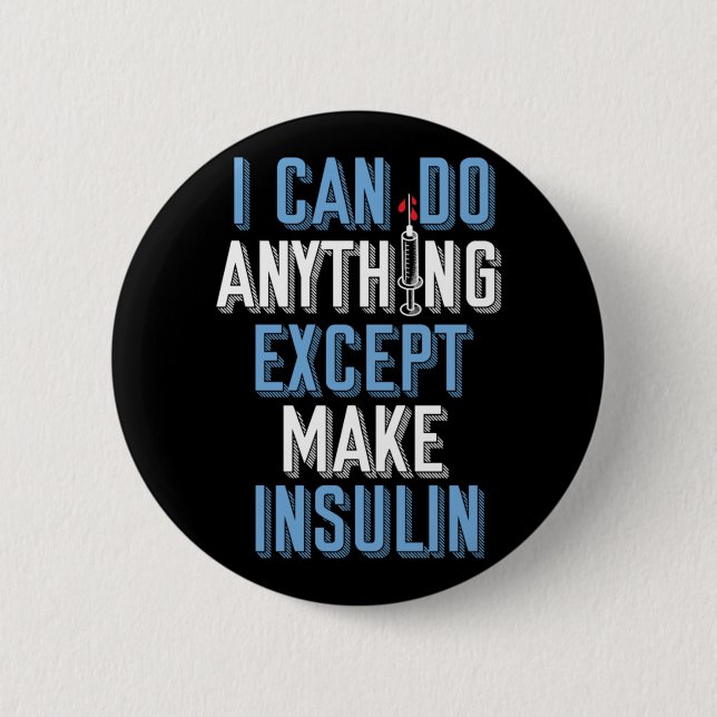 Ich kann alles tun, außer Insulin Typ 1 Diabetes Button (Vorderseite)