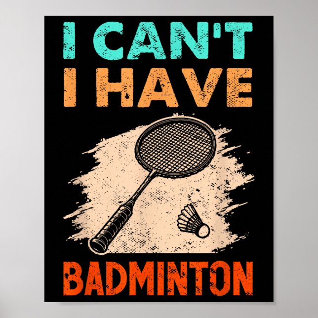 Ich kann Badminton Racket Shuttle nicht haben Poster (Vorne)