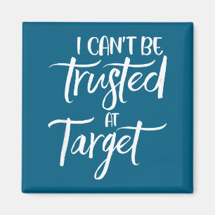 Ich kann bei Target nicht vertraut werden Lustige Magnet