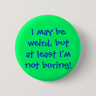 Ich kann beweird, butat wenig I'mnot Bohren! Button