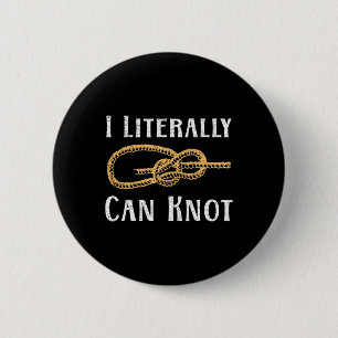 Ich kann buchstäblich Spaß Knotting Pun Camping & Button