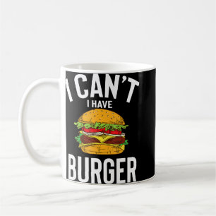 Ich kann Burger Niedlichen lustigen Burger Joke Me Kaffeetasse