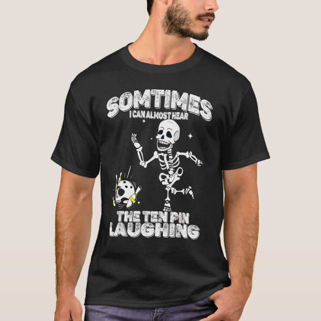 Ich kann das 10 Button hören, das Bowling Skeleton T-Shirt (Vorderseite)