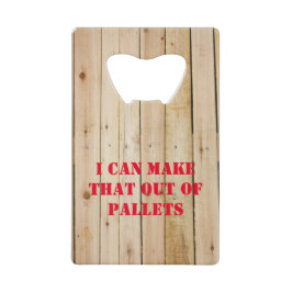 ICH KANN DAS AUS PALETTEN MACHEN GELDBEUTEL FLASCHENÖFFNER