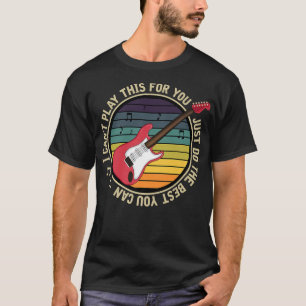 Ich kann das nicht für dich spielen, nur das Beste T-Shirt
