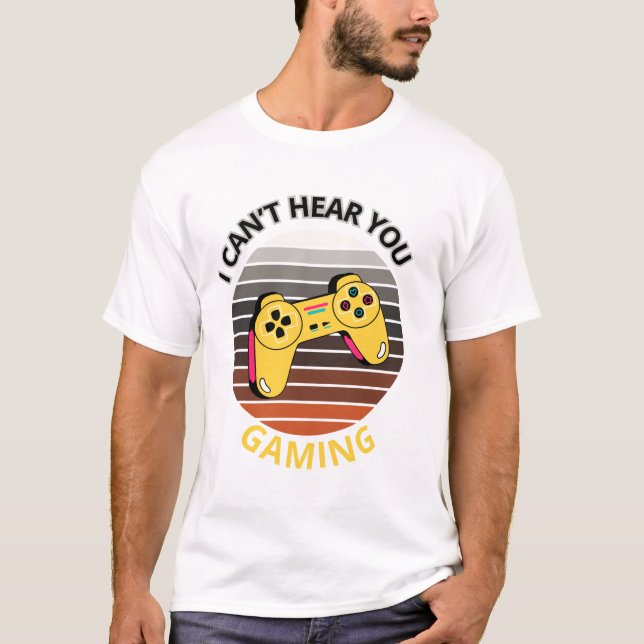 Ich kann dein Gaming nicht hören T-Shirt (Vorderseite)