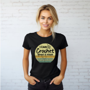 Ich kann deine Supermacht häkeln T-Shirt