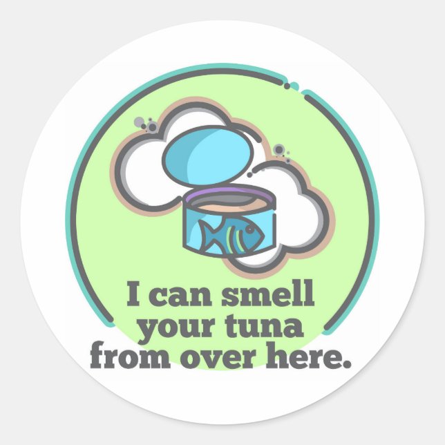 Ich kann deinen Thunfisch-Aufkleber riechen Runder Aufkleber (Vorderseite)