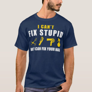 Ich kann den Dummkopf nicht reparieren, aber ich k T-Shirt