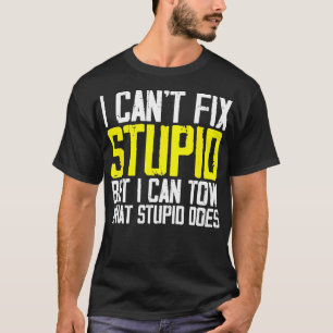 Ich kann den Dummkopf nicht reparieren, aber ich k T-Shirt