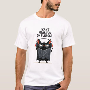 Ich kann dich auf Absicht nicht hören Lustiges Vam T-Shirt